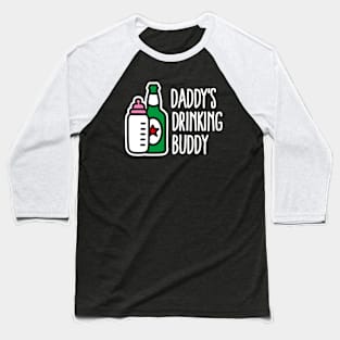 Daddy’s drinking buddy funny baby daddy birth gift Baseball T-Shirt